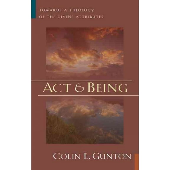 Act and Being: Towards a Theology of the Divine Attributes (Paperback)