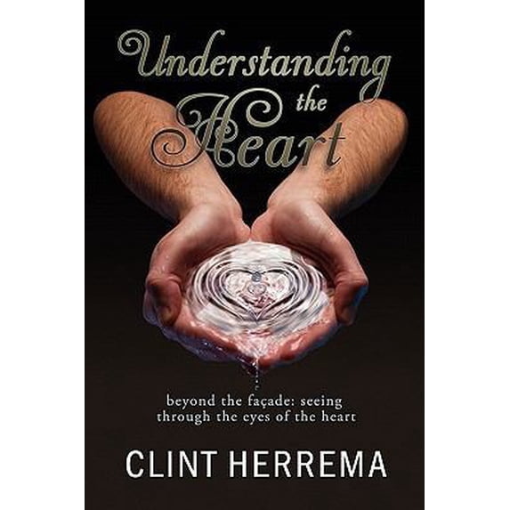 Pre-Owned Understanding the Heart - Beyond the Facade: Seeing Through the Eyes of the Heart (Paperback) 0924748486 9780924748486