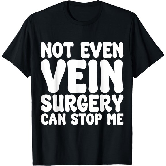 Exquisite and comfortable-Funny Vein Surgery, Vein Operation Recovery T-Shirt