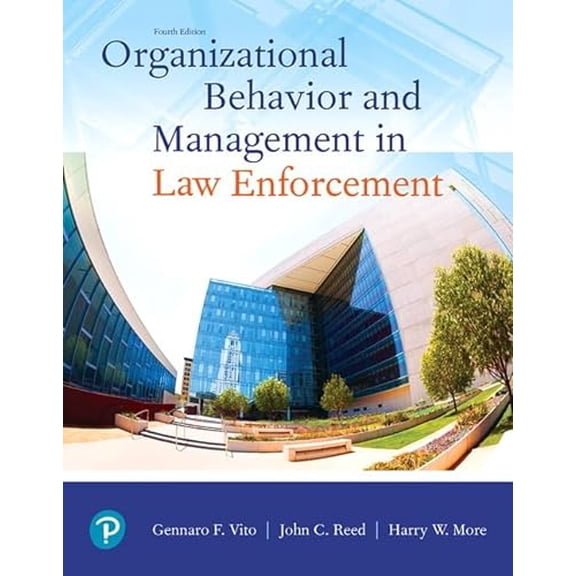 Pre-Owned Organizational Behavior and Management in Law Enforcement, 9780135186206, 013518620X, Paperback, 4 edition