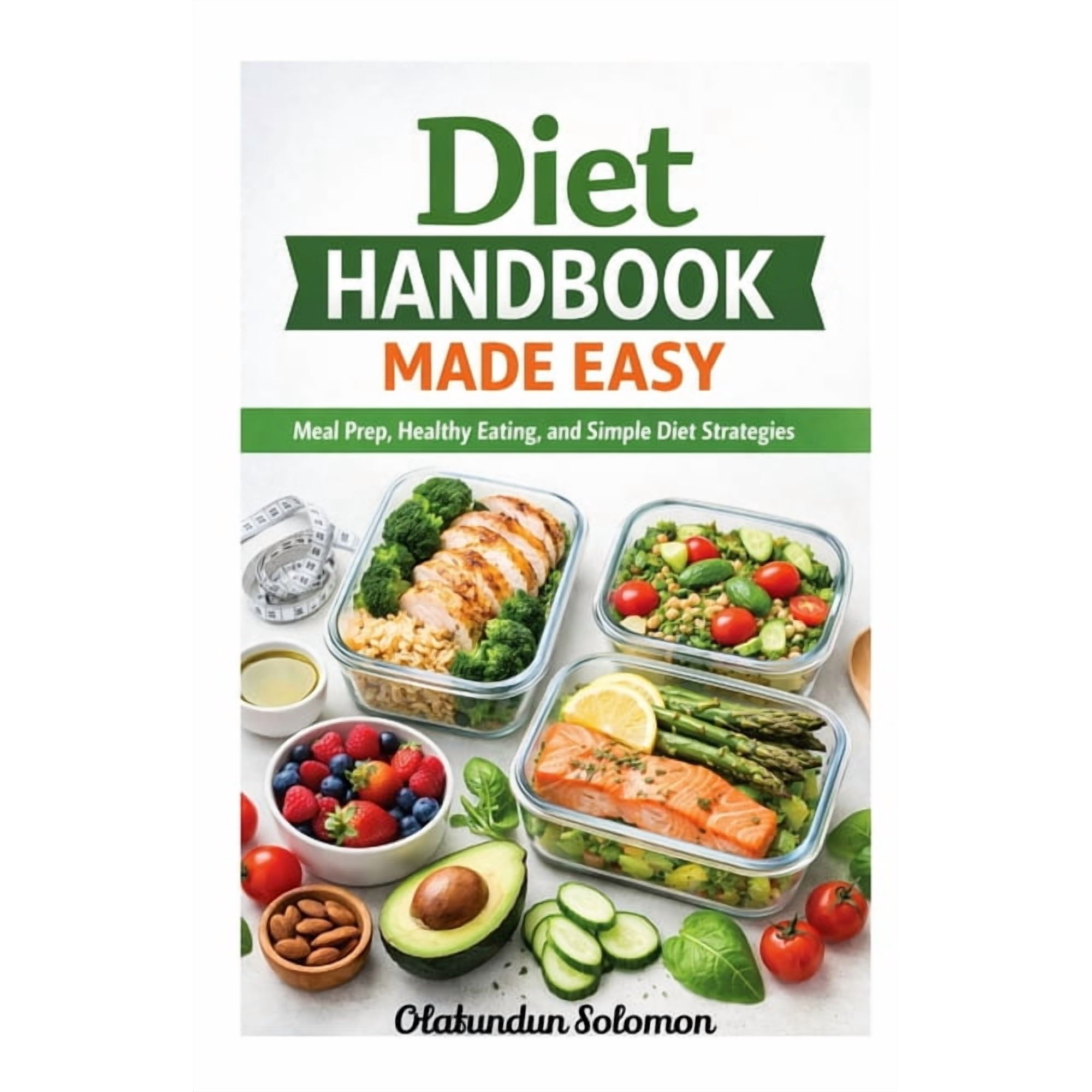 Diet Handbook Made Easy: Meal Prep Healthy Eating and Simple Diet Strategies (Paperback)