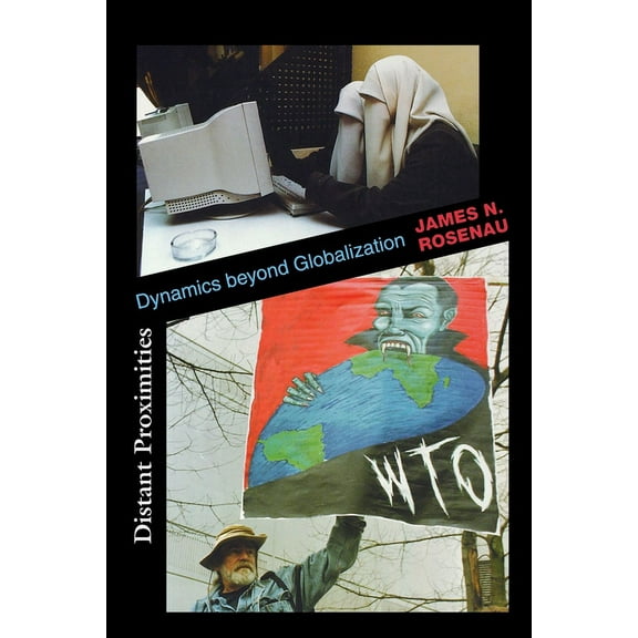 Distant Proximities: Dynamics Beyond Globalization, (Paperback)