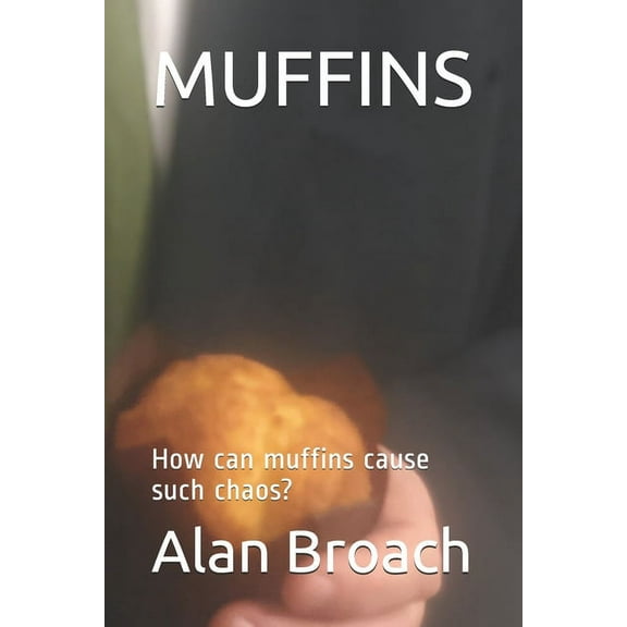 Muffins: How can muffins cause such chaos? (Paperback)