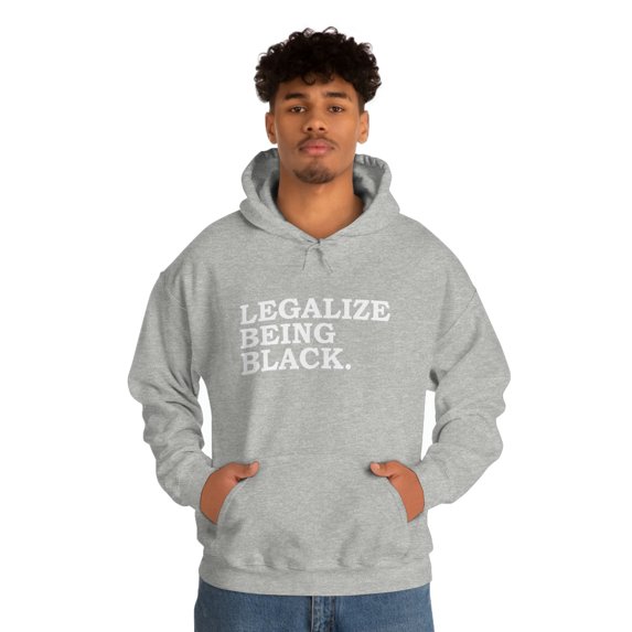 Legalize Being Black Unisex Hoodie, S-5XL Black Power Black Pride