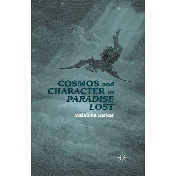 Cosmos and Character in Paradise Lost, (Paperback)