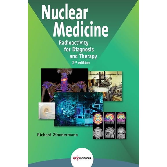 Nuclear Medicine: Radioactivity for Diagnosis and Therapy, (Paperback)
