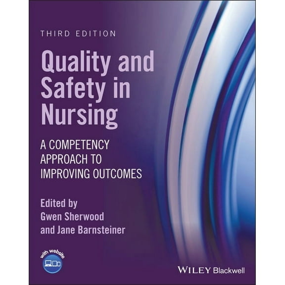 Quality and Safety in Nursing: A Competency Approach to Improving Outcomes, (Paperback)