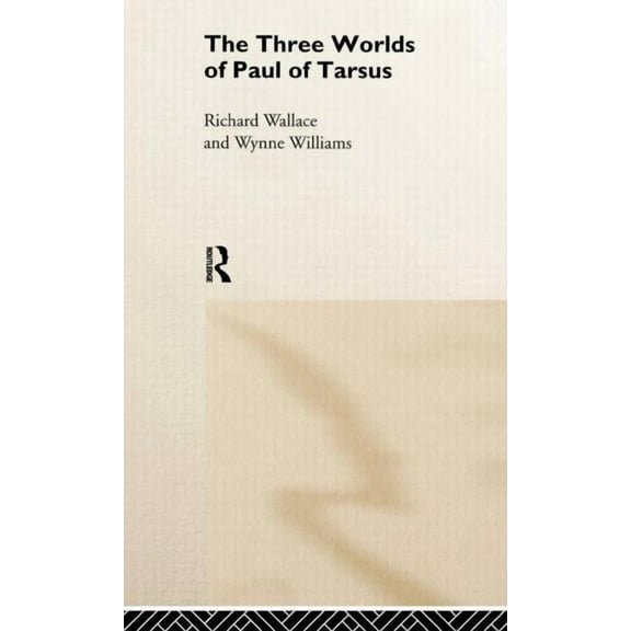 The Three Worlds of Paul of Tarsus, (Hardcover)