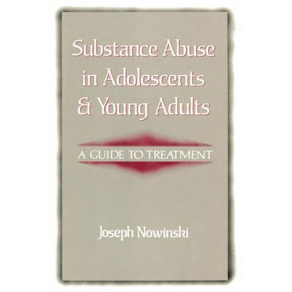 Pre-Owned Substance Abuse in Adolescents and Young Adults: A Guide to Treatment (Paperback) 0393700976 9780393700978