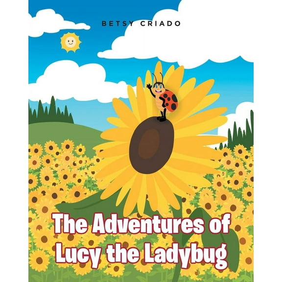 The Adventures of Lucy the Ladybug, (Paperback)
