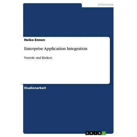 Enterprise Application Integration - eBook (Enterprise Application Integration Best Practices)