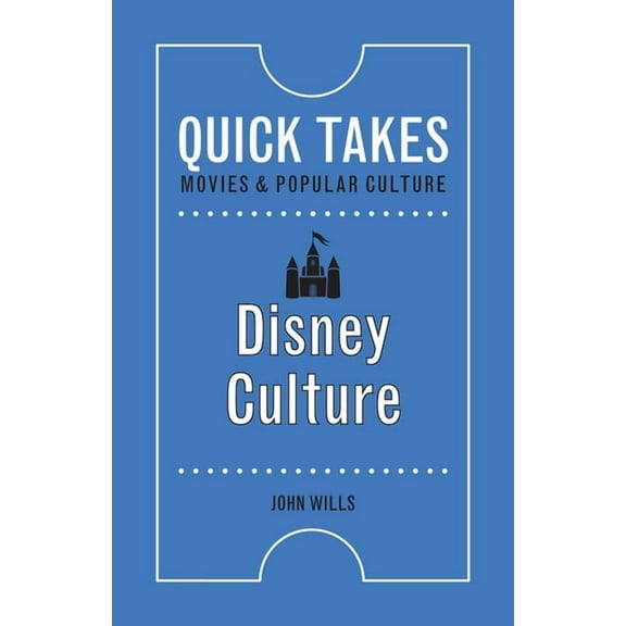 Quick Takes: Movies and Popular Culture: Disney Culture (Paperback)
