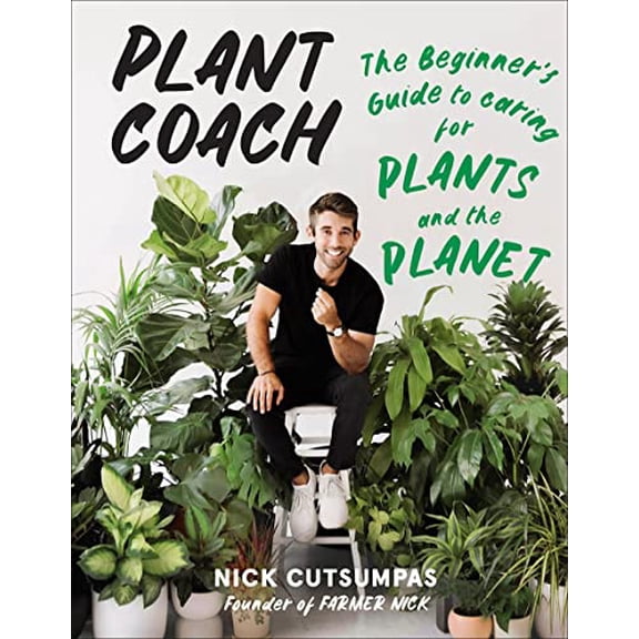 Pre-Owned Plant Coach: The Beginner's Guide to Caring for Plants and the Planet (Paperback) 1419758632 9781419758638