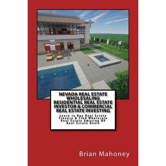 Nevada Real Estate Wholesaling Residential Real Estate Investor & Commercial Real Estate Investing: Learn to Buy Rea, (Paperback)