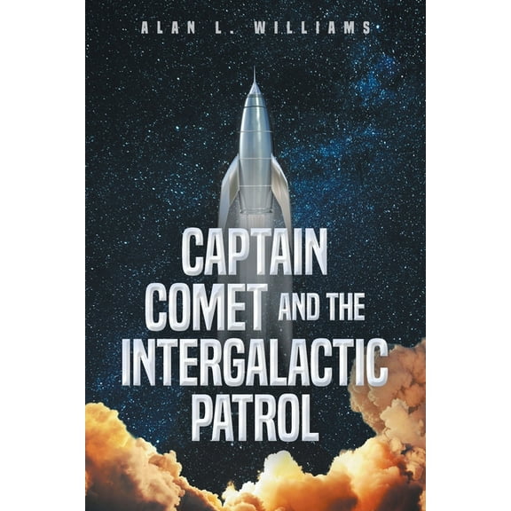 Captain Comet and the Intergalactic Patrol, (Paperback)