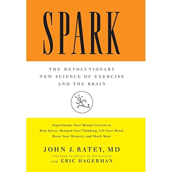 Pre-Owned Spark: The Revolutionary New Science of Exercise and the Brain (Hardcover) 0316113506 9780316113502