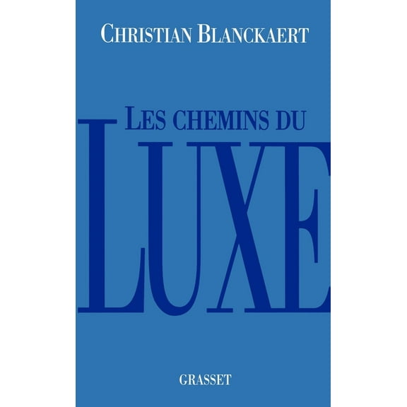 Les chemins du luxe, (Paperback)