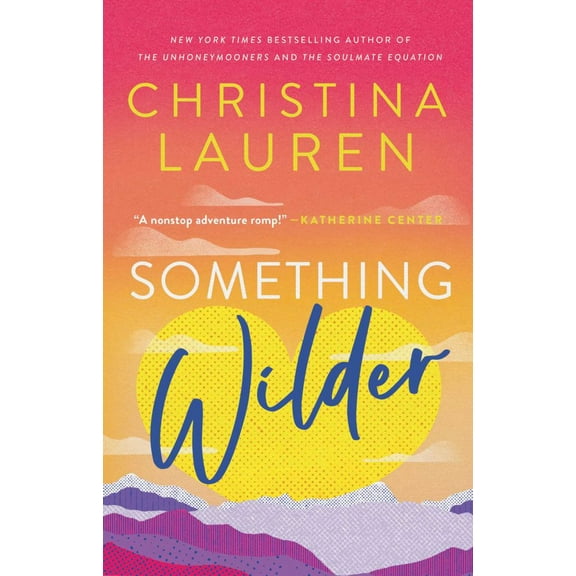 Christina Lauren: Something Wilder (Paperback)