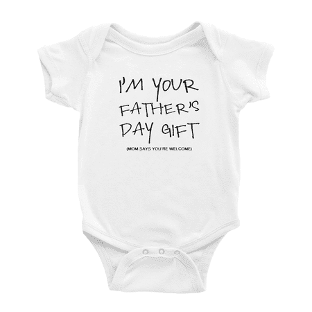 

I m Your fathers day gift Mom says you re welcome Funny Baby Clothing Bodysuits Boy Girl Unisex