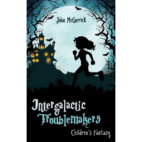 Children's Fantasy Intergalactic Troublemakers, Book 1, (Paperback)