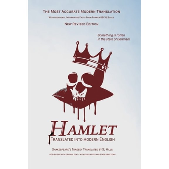 Pre-Owned Hamlet Translated Into Modern English: The most accurate line-by-line translation available, (Paperback) by Sj Hills, William Shakespeare