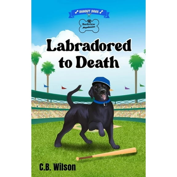 Barkview Mysteries Labradored to Death, Book 8, (Paperback)