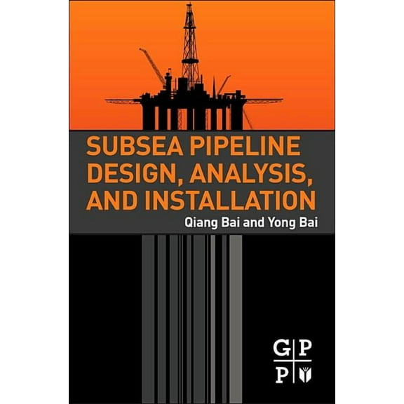 Subsea Pipeline Design, Analysis, and Installation, (Hardcover)