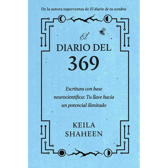 El diario del 369: Escritura basada en la neurociencia: tu llave hacia un potencial ilimitado