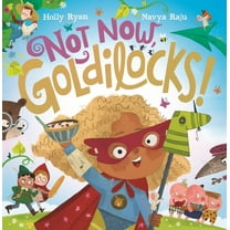 Not Now, Goldilocks!, (Paperback)