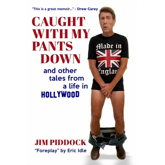 Caught with My Pants Down and Other Tales from a Life in Hollywood, (Paperback)