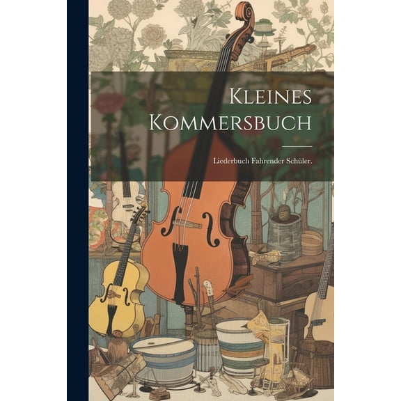 Kleines Kommersbuch: Liederbuch fahrender Schüler. (Paperback)