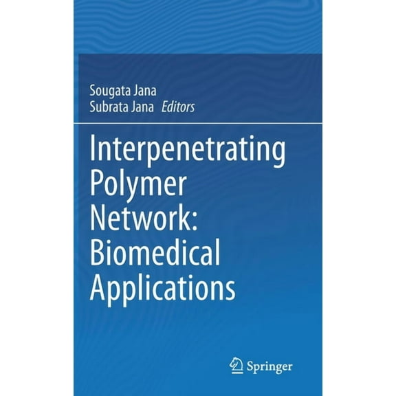 Interpenetrating Polymer Network: Biomedical Applications, (Hardcover)