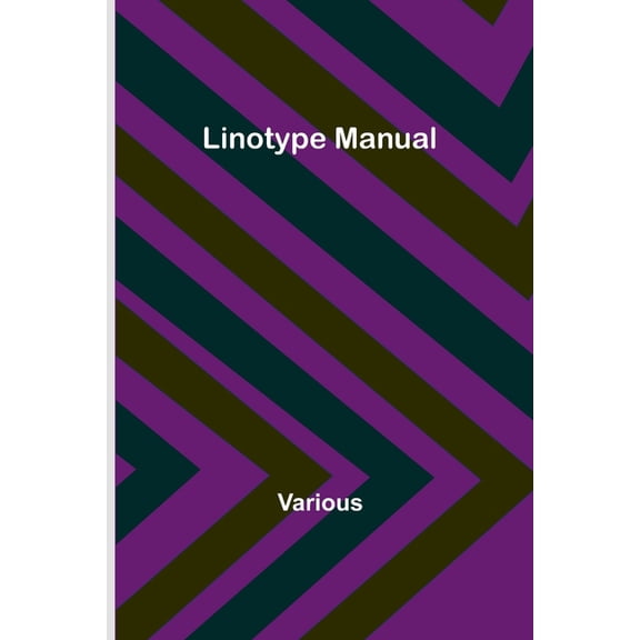 Linotype Manual, (Paperback)