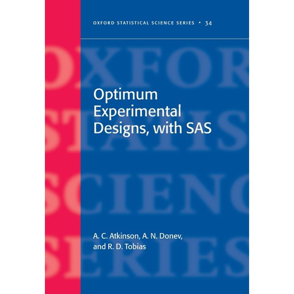 Oxford Statistical Science Optimum Experimental Designs, with SAS, Book 34, (Paperback)