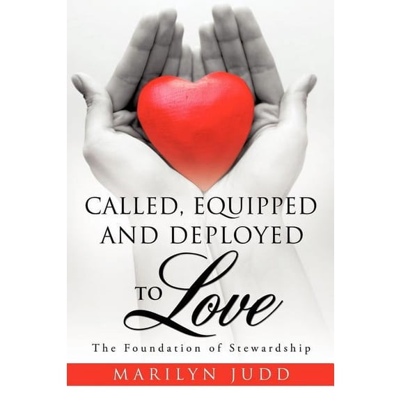Called, Equipped and Deployed to Love, (Paperback)