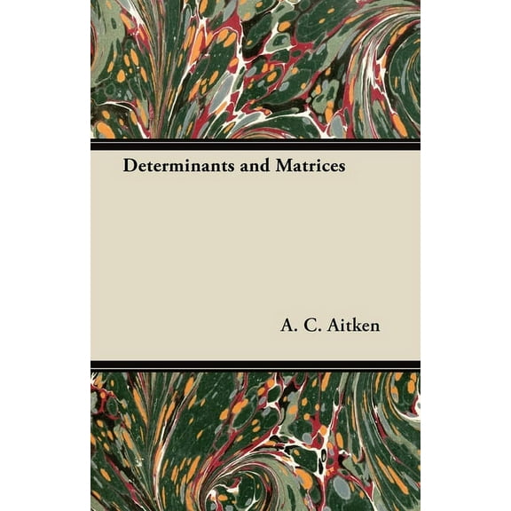 Determinants and Matrices, (Paperback)