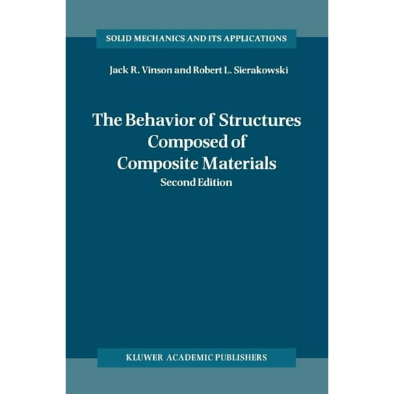 Solid Mechanics and Its Applications The Behavior of Structures Composed of Composite Materials, Book 105, (Paperback)