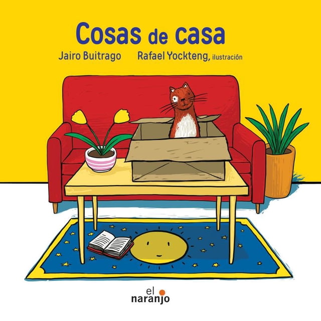 COSAS DE CASA EDICIONES EL NARANJO JAIRO BUITRAGO