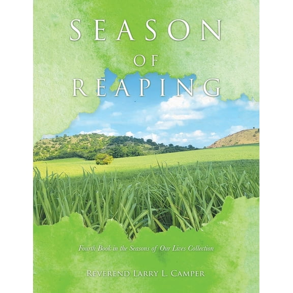 Season of Reaping: Fourth Book in the Seasons of Our Lives Collection, (Paperback)