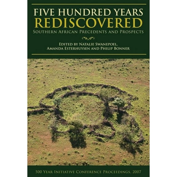 Five Hundred Years Rediscovered: Southern African Precedents and Prospects, (Paperback)