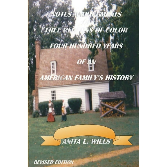 Notes And Documents of Free Persons of Color Four Hundred Years of An American Family's History Revised Edition, (Paperback)