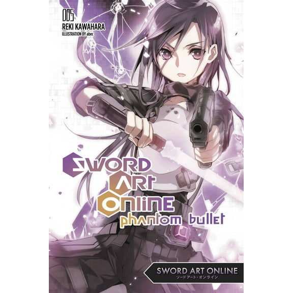 Sword Art Online: Sword Art Online 5: Phantom Bullet (light novel) (Series #5) (Paperback)