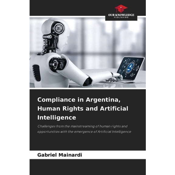 Compliance in Argentina, Human Rights and Artificial Intelligence, (Paperback)