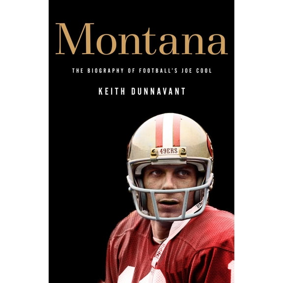 Montana: The Biography of Football's Joe Cool Hardcover