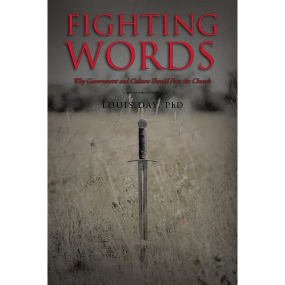 Fighting Words: Why Government and Culture Should Fear the Church, (Paperback)