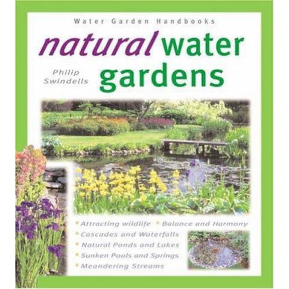 Pre-Owned Natural Water Gardens (Water Gardens Handbooks) (Paperback) 0764118501 9780764118500