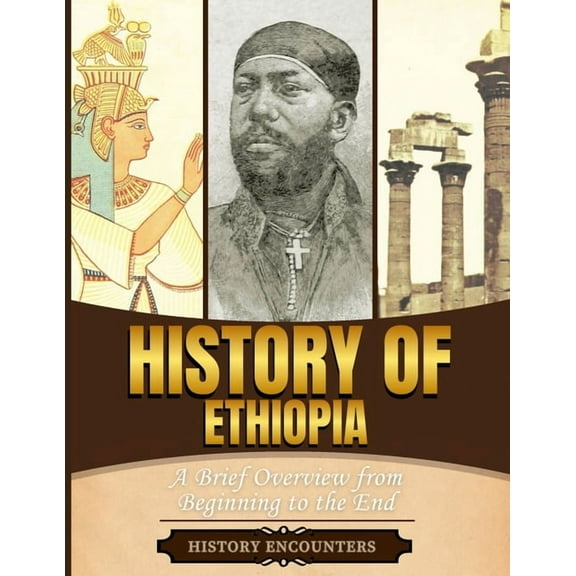 History of Ethiopia: A Brief Overview from Beginning to the End, (Paperback)