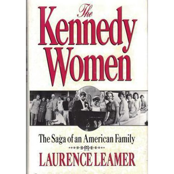 Pre-Owned The Kennedy Women: The Saga of an American Family (Hardcover) 0679428607 9780679428602