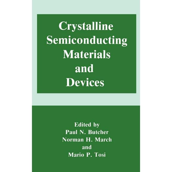 Physics of Solids and Liquids Crystalline Semiconducting Materials and Devices, (Hardcover)