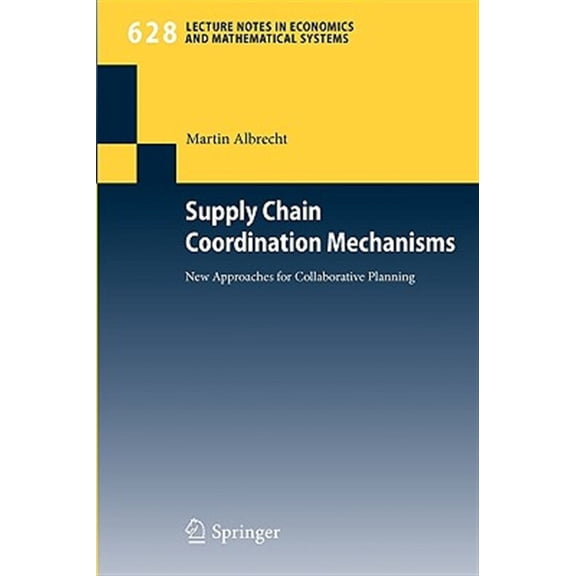 Pre-Owned Supply Chain Coordination Mechanisms: New Approaches for Collaborative Planning (Paperback) 3642028322 9783642028328